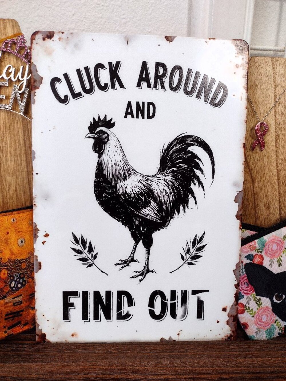 Metal Sign Cluck Around and Find Out Coop Life Kitchen Decor Chick Lover Gift